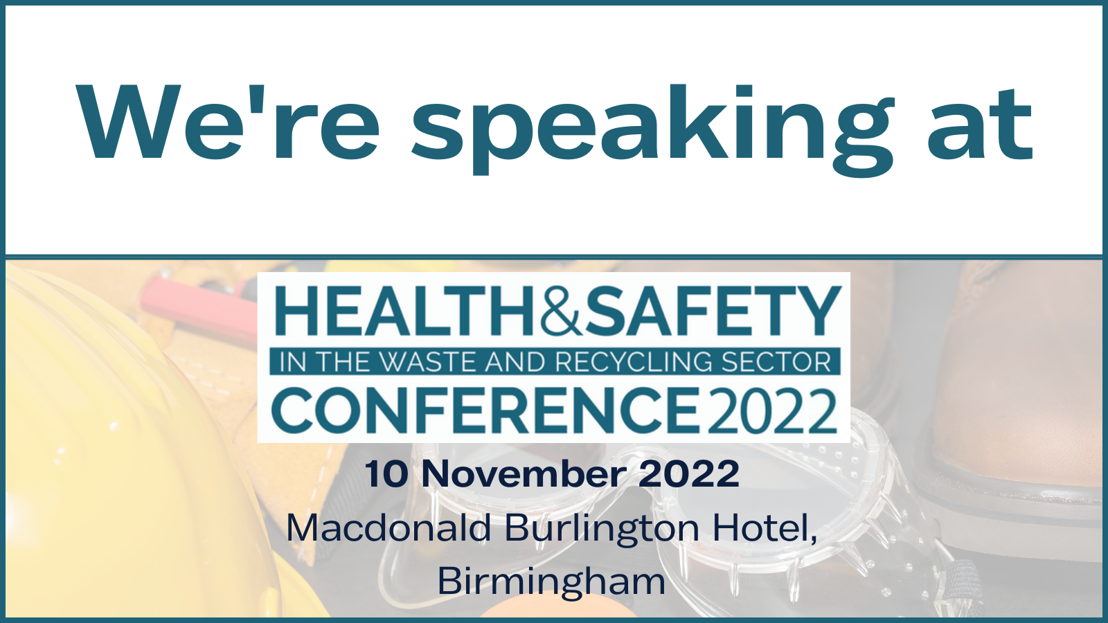 Come and meet us at Health and Safety Conference 2022